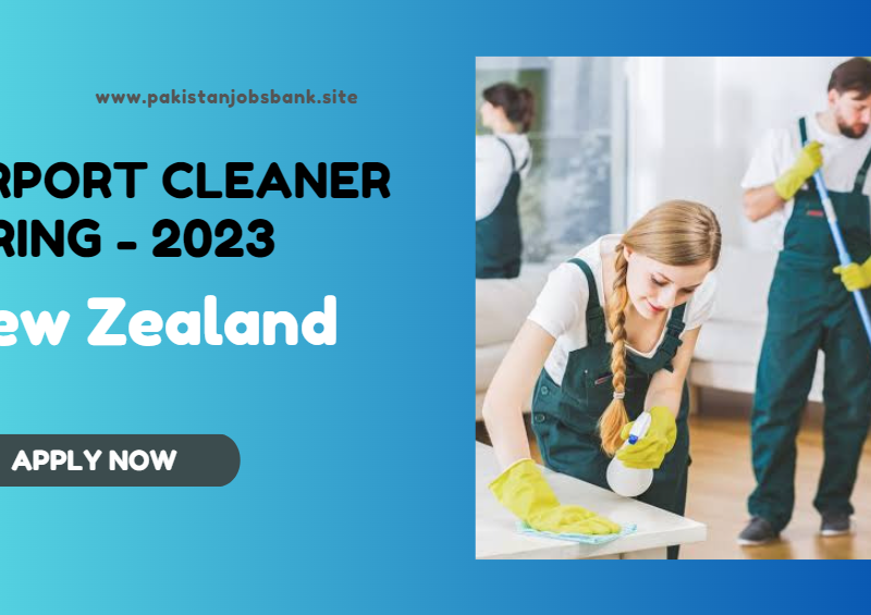 AIRPORT CLEANER JOBS IN NEW ZEALAND 2023
